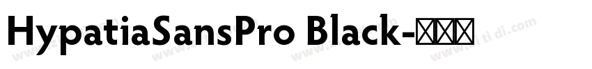 HypatiaSansPro Black字体转换